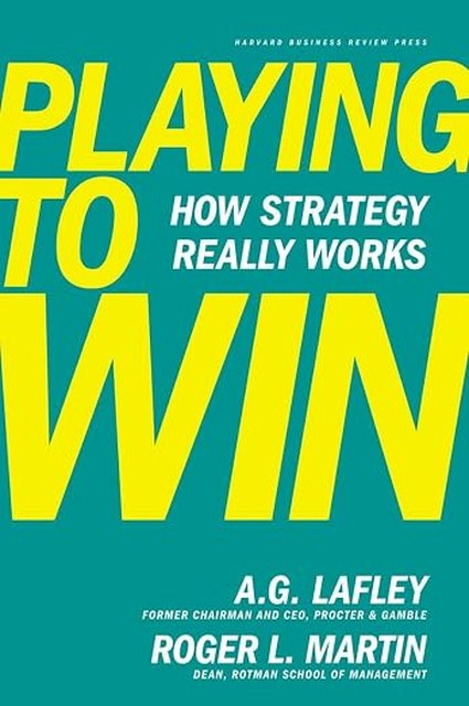 Playing to Win by A.G. Lafley and Roger L. Martin